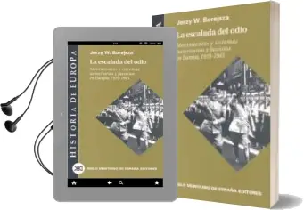 Descargar AudioLibro La Escalada del Odio: Movimientos y Sistemas Autoritarios y Fasci Stas en Europa, 1919-1945 de Jerzy W. Borejsza año 2002