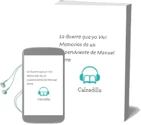 Descargar AudioLibro La Guerra que yo Vivi: Memorias de un Superviviente de Manuel Farre De Calzadilla año 2002