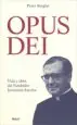 AudioLibro Opus Dei: Vida y Otra del Fundador Josemaria Escriva de Peter Berglar