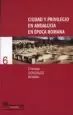 AudioLibro Ciudad y Privilegio en Andalucia en Epoca Romana de Cristobal Gonzalez Roman