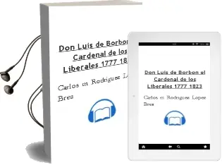Descargar AudioLibro Don Luis de Borbon: El Cardenal de los Liberales (1777-1823) de Carlos M. Rodriguez Lopez Brea año 2002
