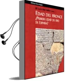 Descargar AudioLibro Edad del Bronce, ¿Primera Edad de oro de España?: Sociedad, Econo mia e Ideologia de Varios Autores año 2002