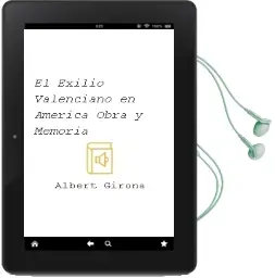Descargar AudioLibro El Exilio Valenciano en America.Obra y Memoria de Albert Girona año 2002