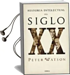 Descargar AudioLibro Historia Intelectual del Siglo xx de Peter Watson año 2002