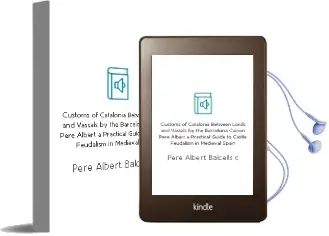 Descargar AudioLibro Customs of Catalonia Between Lords and Vassals: By the Barcelona Canon, Pere Albert: A Practical Guide to Castle Feudalism in Medieval Spain de Pere Albert Balcells Comas año 2002