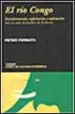 AudioLibro El rio Congo: Descubrimiento, Exploracion y Explotacion del rio m as Dramatico de la Tierra de Peter Forbath