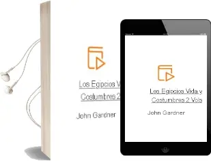 Descargar AudioLibro Los Egipcios: Vida y Costumbres (2 Vols) de John Gardner año 2002