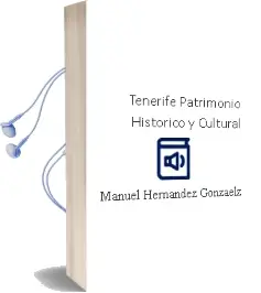 Descargar AudioLibro Tenerife: Patrimonio Historico y Cultural de Manuel Hernandez Gonzaelz año 2002