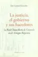 AudioLibro La Justicia, el Gobierno y sus Hacedores: La Real Chancilleria de Granada en el Antiguo Regimen de Ines Gomez Gonzalez