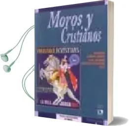 Descargar AudioLibro Moros y Cristianos: Representaciones del Otro en las Fiestas del Mediterraneo Occidental de Jose Antonio Gonzalez Alcantud año 2003