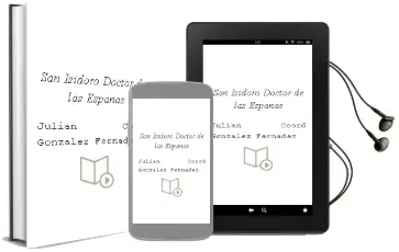 Descargar AudioLibro San Isidoro: Doctor de las Españas de Julian (Coord.) Gonzalez Fernadez año 2003