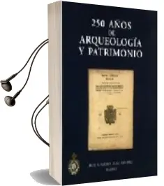 Descargar AudioLibro 250 Años de Arqueologia y Patrimonio de Martin Almagro Gorbea año 2003