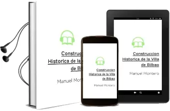 Descargar AudioLibro Construccion Historica de la Villa de Bilbao de Manuel Montero año 2003