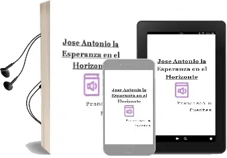 Descargar AudioLibro Jose Antonio: La Esperanza en el Horizonte de Francisco M. Fuentes año 2003