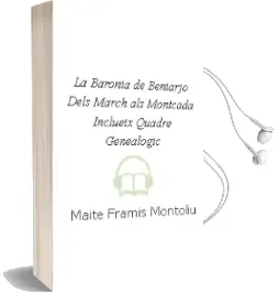 Descargar AudioLibro La Baronia de Beniarjo, Dels March als Montcada (Inclueix Quadre Genealogic) de Maite Framis Montoliu año 2003