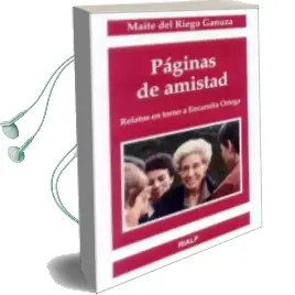 Descargar AudioLibro Paginas de Amistad: Relatos en Torno a Encarnita Ortega de Maite Del Riego Ganuza año 2003