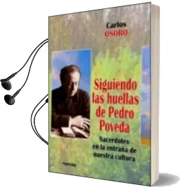 Descargar AudioLibro Siguiendo las Huellas de Pedro Poveda: Sacerdotes en la Entraña d e Nuestra Cultura de Carlos Osoro año 2003