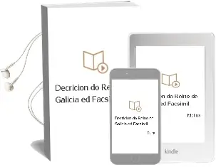 Descargar AudioLibro Decricion do Reino de Galicia (Ed. Facsimil) de Molina año 2003