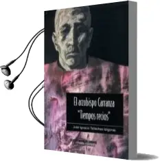 Descargar AudioLibro El Arzobispo Carranza: Tiempos Recios (t. i): Un Obispo Evangelic o de Jose Ignacio Tellechea Idigoras año 2003