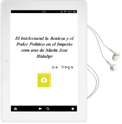 Descargar AudioLibro El Intelectural, la Realeza y el Poder Politico en el Imperio rom ano de Maria Jose Hidalgo De La Vega año 2003