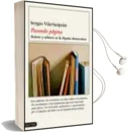 Descargar AudioLibro Pasando Pagina: Autores y Editores de la España Democratica de Sergio Vila Sanjuan año 2003