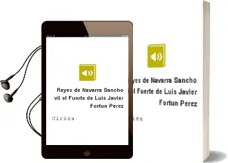Descargar AudioLibro Reyes de Navarra: Sancho vii el Fuerte de Luis Javier Fortun Perez De Ciriza año 2003