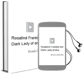 Descargar AudioLibro Rosalind Franklin: The Dark Lady of dna de Brenda Maddox año 2003