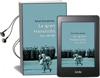 Descargar AudioLibro La Gran Transicion: Rusia, 1985-2002 de Rafael Poch De Feliu año 2003