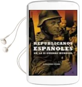 Descargar AudioLibro Republicanos Españoles en la ii Guerra Mundial de Eduardo Pons año 2003