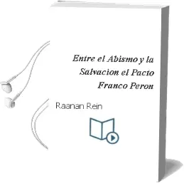 Descargar AudioLibro Entre el Abismo y la Salvacion: El Pacto Franco-Peron de Raanan Rein año 2003