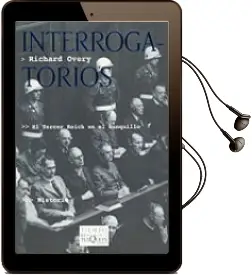 Descargar AudioLibro Interrogatorios: El Tercer Reich en el Banquillo de Richard Overy año 2003