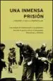 AudioLibro Una Inmensa Prision: Los Campos de Concentracion y las Prisiones Durante la Guerra Civil y el Franquismo de Carme Molinero