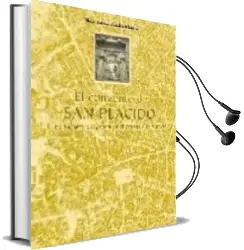 Descargar AudioLibro El Convento de san Placido: Historia, Arte y Leyenda en el Corazo n de Madrid de Maria Agueda Castellano Huerta año 2003