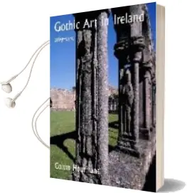 Descargar AudioLibro Gothic art in Ireland 1169-1550 de Colum Hourihane año 2003