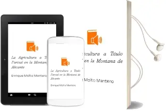 Descargar AudioLibro La Agricultura a Titulo Parcial en la Montaña de Alicante de Enrique Molto Mantero año 2003