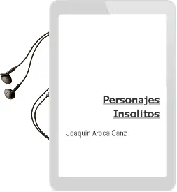 Descargar AudioLibro Personajes Insolitos de Joaquin Aroca Sanz año 2003