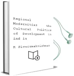 Descargar AudioLibro Regional Modernities: The Cultural Politics of Development in ind ia de K. Sivaramakrishman año 2003