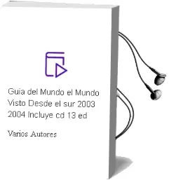 Descargar AudioLibro Guia del Mundo: El Mundo Visto desde el sur 2003-2004 (Incluye cd ) (13ª Ed.) de Varios Autores año 2003