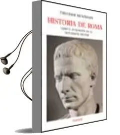 Descargar AudioLibro Historia de Roma (Libro v): Fundacion de la Monarquia Militar de Theodor Mommsen año 2003