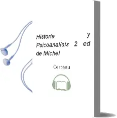 Descargar AudioLibro Historia y Psicoanalisis (2ª Ed.) de Michel De Certeau año 2003
