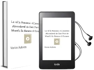 Descargar AudioLibro La Vil·La Romana i el Jaciment Altmedieval de Sant Pere de Montfu lla (Escano, el Girones) de Varios Autores año 2003
