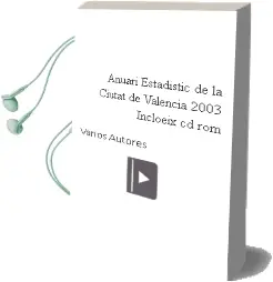 Descargar AudioLibro Anuari Estadistic de la Ciutat de Valencia 2003 (Incloeix Cd-Rom) de Varios Autores año 2003