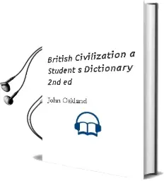 Descargar AudioLibro British Civilization: A Student s Dictionary (2Nd Ed.) de John Oakland año 2003