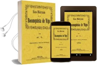 Descargar AudioLibro Los Heroes de la Reconquista de Vigo (Ed. Facsimil de 1891) de Varios Autores año 2003