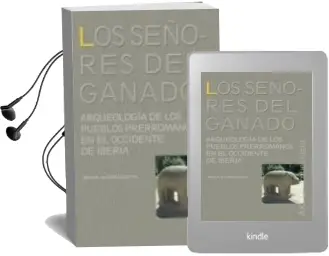 Descargar AudioLibro Los Señores del Ganado: Arqueologia de los Pueblos Prerromanos en el Occidente de Iberia de Jesus R. Alvarez Sanchis año 2003