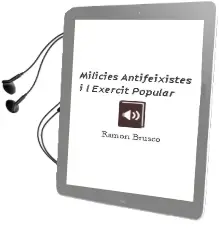 Descargar AudioLibro Milicies Antifeixistes i L\'Exercit Popular de Ramon Brusco año 2003