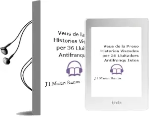 Descargar AudioLibro Veus de la Preso: Histories Viscudes per 36 Lluitadors Antifranqu Istes de J.L. Martin Ramos año 2003