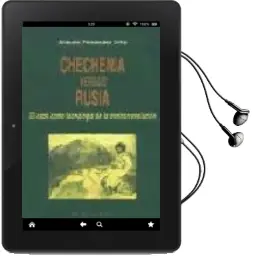 Descargar AudioLibro Chechenia Versus Rusia: El Caos Como Tecnologia de la Contrarrevo Lucion (el Viejo Topo) de Antonio Fernandez Ortiz año 2003