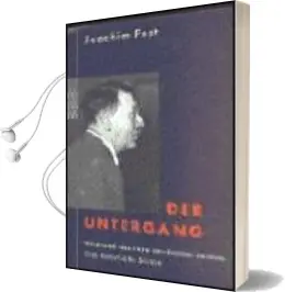 Descargar AudioLibro Der Untergang de Joachim C. Fest año 2003