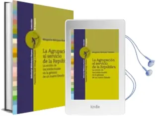 Descargar AudioLibro La Agrupacion al Servicio de la Republica: La Accion de los Intel Ectuales en la Genesis de un Nuevo Estado de Margarita Marquez Padorno año 2003